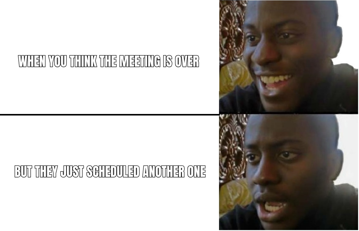 When you think the meeting is over